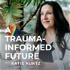 A Trauma-Informed Future