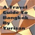 A Travel Guide To Bangkok By Yurisan
