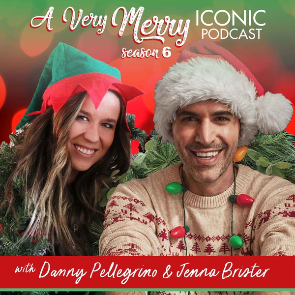 Artwork for A Very Merry Iconic Podcast with Danny & Jenna