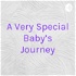A Very Special Baby's Journey