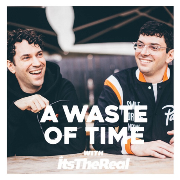 Artwork for A Waste Of Time with ItsTheReal