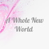 A Whole New World