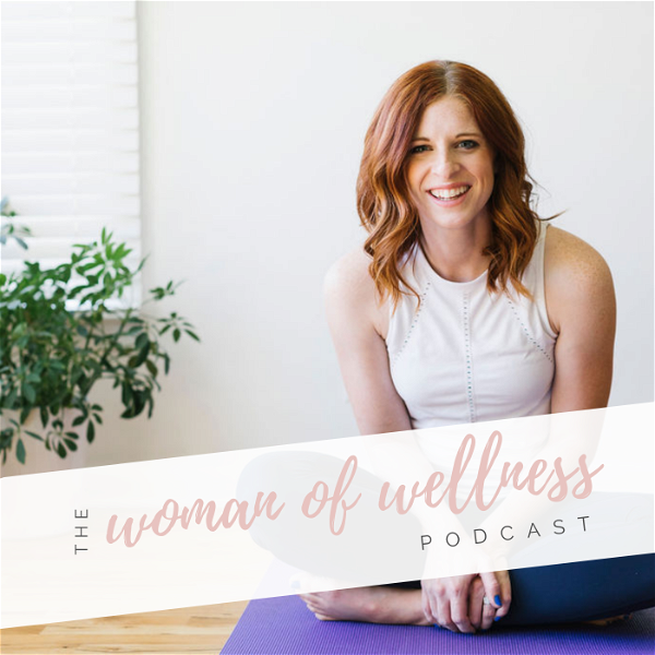 Artwork for The Woman of Wellness Podcast