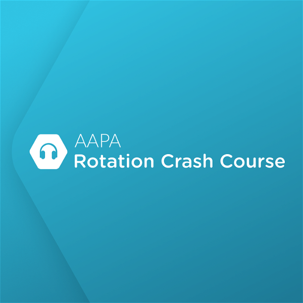 Artwork for AAPA Rotation Crash Course