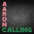 Aaron Calling