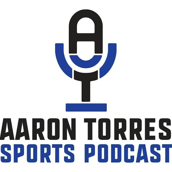 Artwork for Aaron Torres Sports Podcast