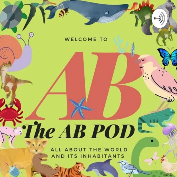 Artwork for AB Pod: An Educational Podcast about Animals For Kids, By A Kid