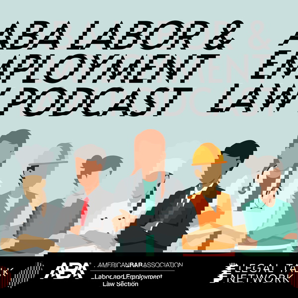 Artwork for ABA Labor and Employment Law Podcast