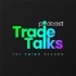Trade Talks Podcast