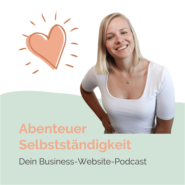 Artwork for Abenteuer Selbstständigkeit: Dein Business-Website-Podcast