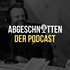 ABGESCHNITTEN - der Podcast