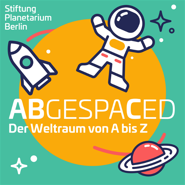 Artwork for Abgespaced – Der Weltraum von A bis Z