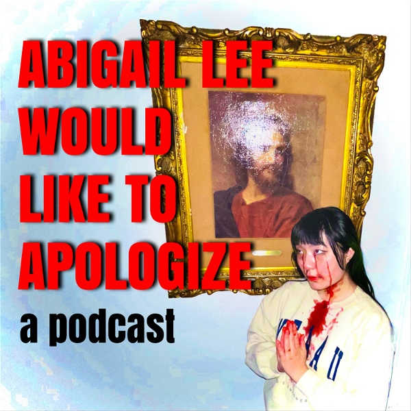 Artwork for Abigail Lee Would Like to Apologize