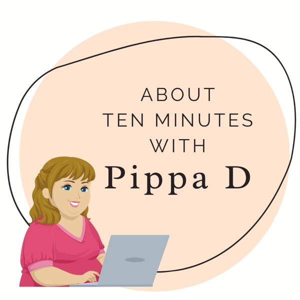 Artwork for About ten minutes with PippaD