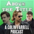 Above the Title: A Colin Farrell Podcast