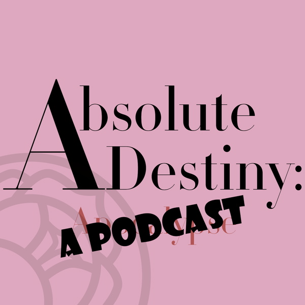 Artwork for Absolute Destiny: A Podcast