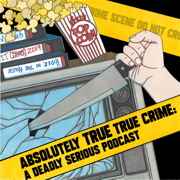 Artwork for Absolutely True True Crime: A Deadly Serious Podcast