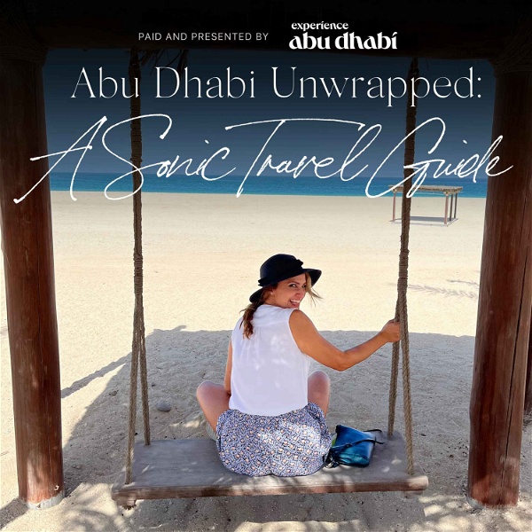Artwork for Abu Dhabi Unwrapped: A Sonic Travel Guide