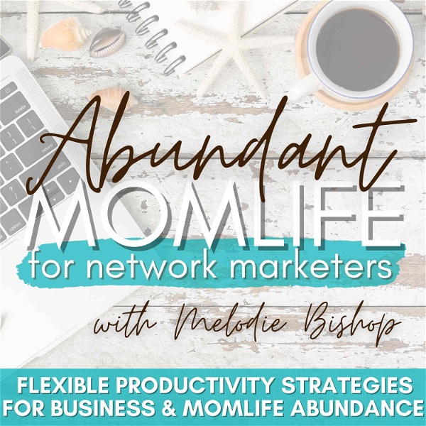 Artwork for Abundant MomLife for Network Marketers Show