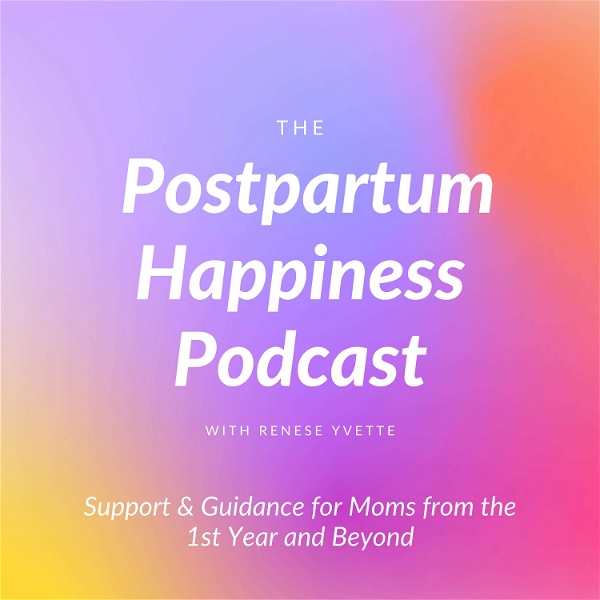 Artwork for The Postpartum Happiness Podcast- Support for Moms in Their First Year