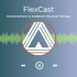 ACAPT FlexCast: Conversations in Academic Physical Therapy