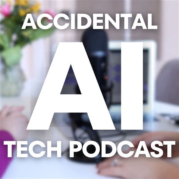 Artwork for Accidental AI Tech Podcast