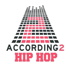 According 2 Hip-Hop Live