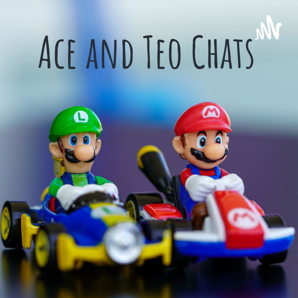 Artwork for Ace and Teo Chats