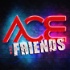 Ace & Friends