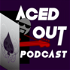 Aced Out Podcast