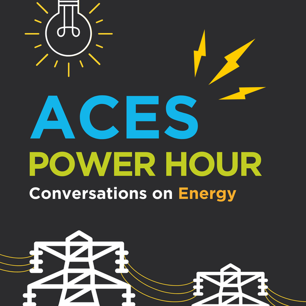 Artwork for ACES Power Hour: Conversations on Energy
