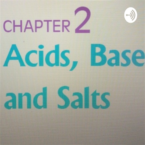 Artwork for Acids Bases And Salts Episode 1 By Anshu Kaushik