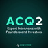 ACQ2: The Acquired Interviews