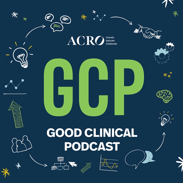 Artwork for ACRO's Good Clinical Podcast