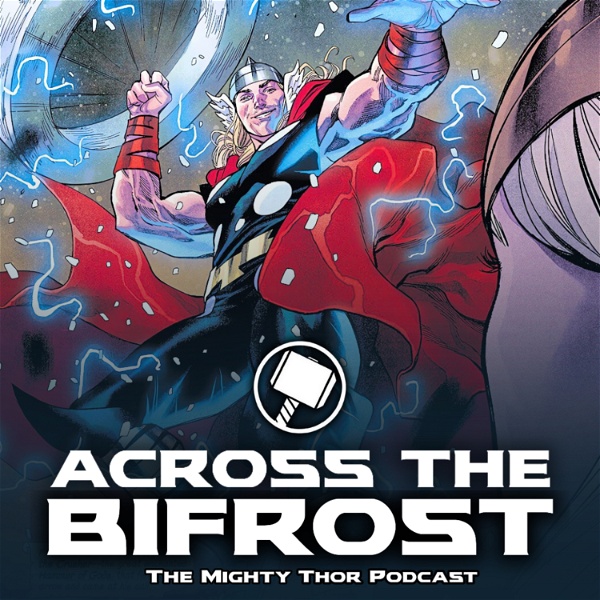 Artwork for Across the Bifrost: The Mighty Thor Podcast