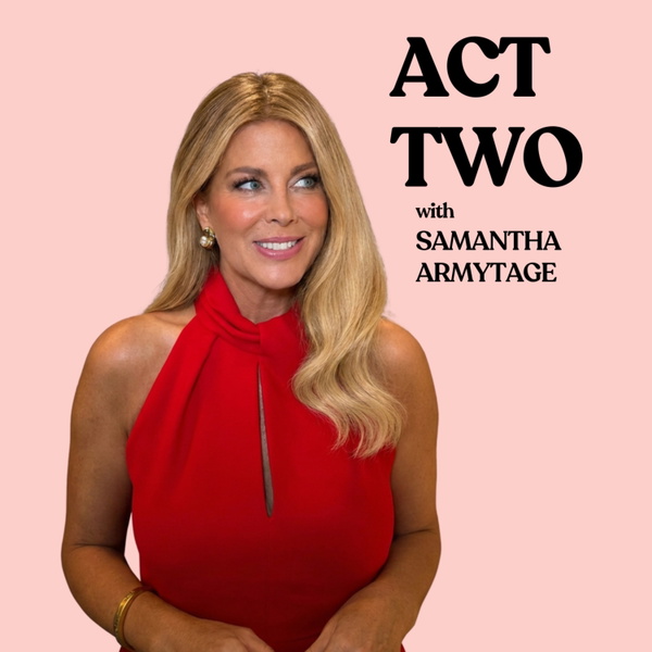 Artwork for Act Two With Samantha Armytage