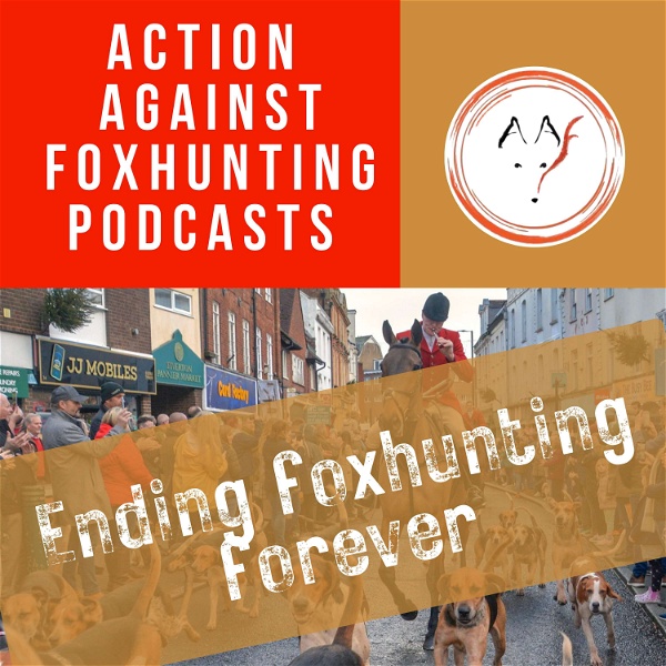 Artwork for Action Against Foxhunting Podcasts