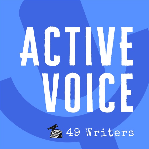 Artwork for 49 Writers Active Voice Podcast
