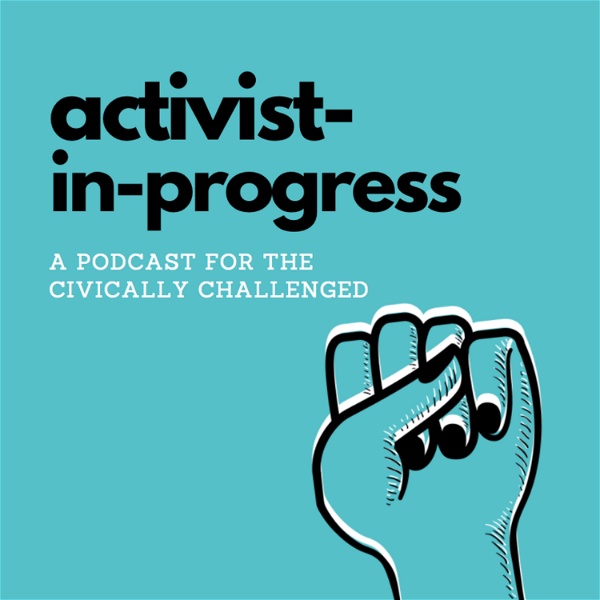 Artwork for Activist-in-Progress