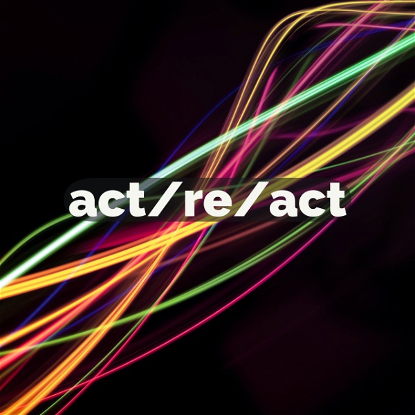 Artwork for act/re/act