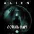 Actual Play - Alien