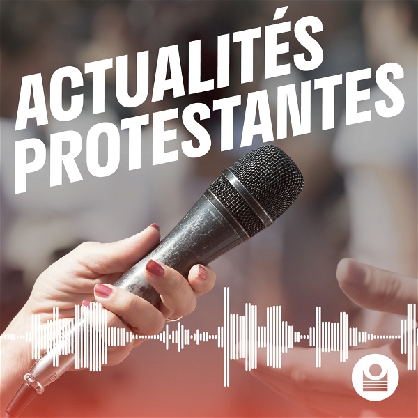 Artwork for Actualités Protestantes