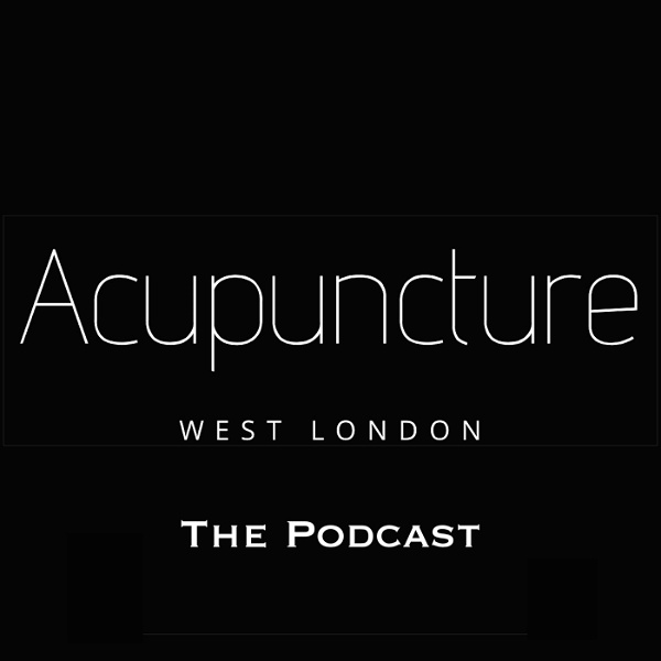 Artwork for Acupuncture West London – The Podcast
