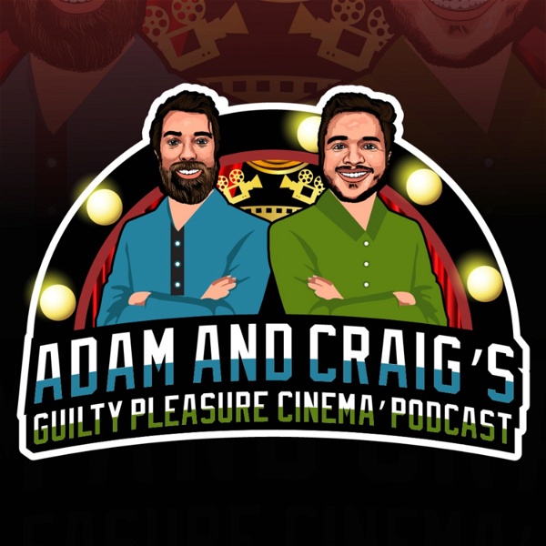 Artwork for Adam and Craig's Guilty Pleasure Cinema