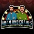 Adam and Craig's Guilty Pleasure Cinema