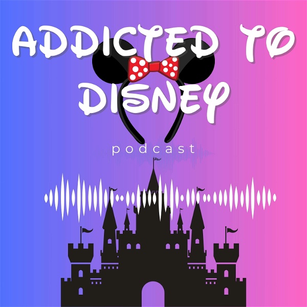 Artwork for Addicted to Disney