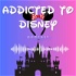 Addicted to Disney