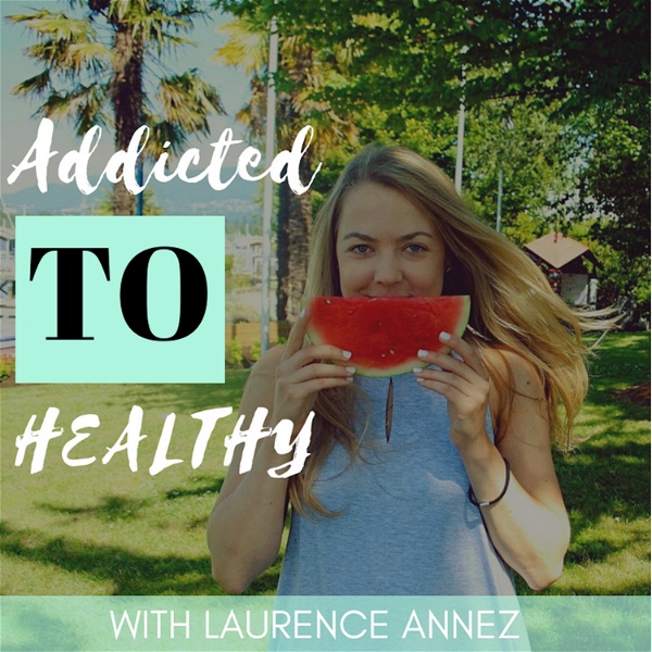 Artwork for Addicted to Healthy