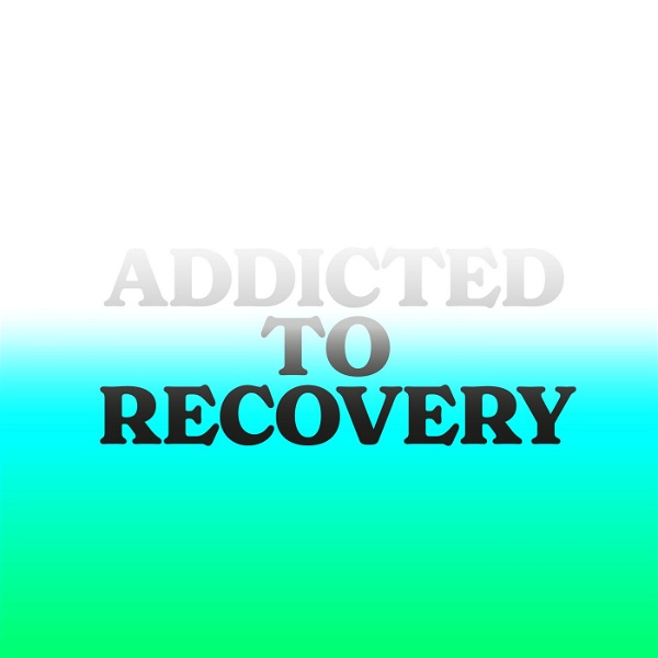 Artwork for Addicted to Recovery