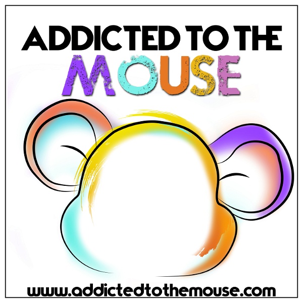 Artwork for Addicted to the Mouse: Disney Podcast